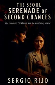 The Seoul Serenade of Second Chances: The Gardener, The Pianist, and the Secret They Shared