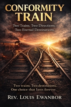 Paperback Conformity Train: Two Trains, Two Directions, Two Eternal Destinations Book
