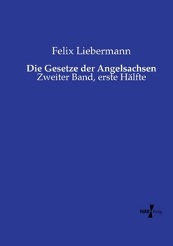Paperback Die Gesetze der Angelsachsen: Zweiter Band, erste Hälfte [German] Book