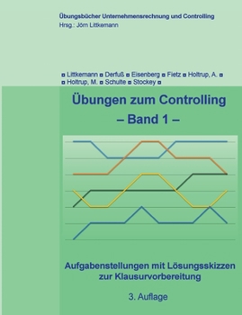 Paperback Übungen zum Controlling - Band 1: Aufgabenstellungen mit Lösungsskizzen zur Klausurvorbereitung [German] Book
