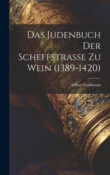 Hardcover Das Judenbuch Der Scheffstrasse Zu Wein (1389-1420) [German] Book
