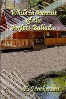 Paperback While in Pursuit of the Perfect Ballad Book