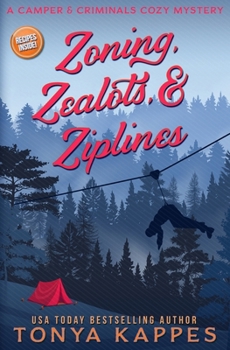 Zoning, Zealots, & Ziplines - Book #30 of the Camper & Criminals