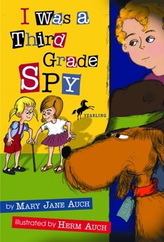 I Was a Third Grade Spy - Book #2 of the Third Grade