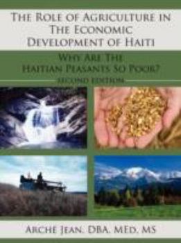 Paperback The Role of Agriculture in The Economic Development of Haiti: Why Are The Haitian Peasants So Poor? Book