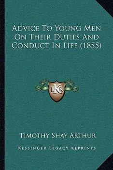 Paperback Advice To Young Men On Their Duties And Conduct In Life (1855) Book