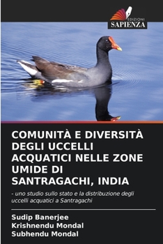 Paperback Comunità E Diversità Degli Uccelli Acquatici Nelle Zone Umide Di Santragachi, India [Italian] Book