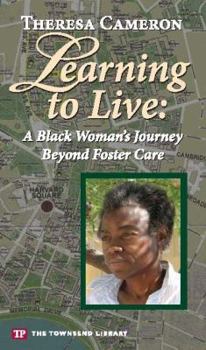 Hardcover Learning to Live: A Black Woman's Journey Beyond Foster Care Book