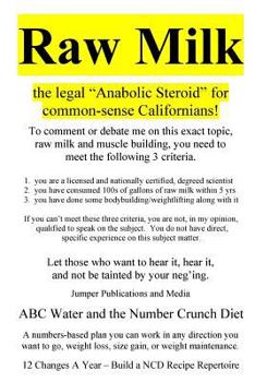 Raw Milk: the legal "Anabolic Steroid" for common-sense Californians!
