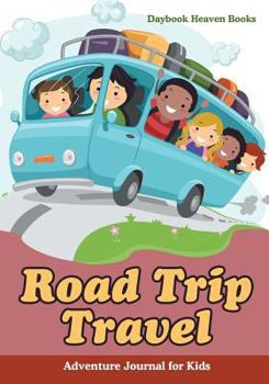 Paperback Road Trip Travel Adventure Journal for Kids Book