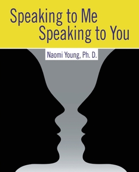 Paperback Speaking to Me, Speaking to You: Communicating with Others Book