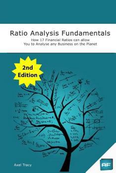 Paperback Ratio Analysis Fundamentals: How 17 Financial Ratios Can Allow You to Analyse Any Business on the Planet Book