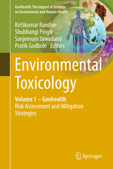 Environmental Toxicology: Volume 1 - Geohealth: Risk Assessment and Mitigation Strategies (GeoHealth: The Impact of Geology on Environment and Human Health)