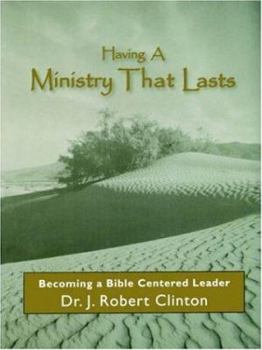Paperback Having A Ministry That Lasts--By Becoming A Bible Centered Leader Book