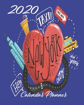 2020 New York Calendar Planner: Dark Blue | 2020 NYC The Big Apple Calendar Organizer | Monthly | Weekly | Year At A Glance | 67 Pages | 8 x 10 Inch Notebook