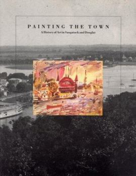 Paperback Painting the Town: A History of Art in Saugatuck and Douglas Book