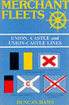 Union, Castle and Union-Castle Lines - Book #18 of the Merchant Fleets in Profile