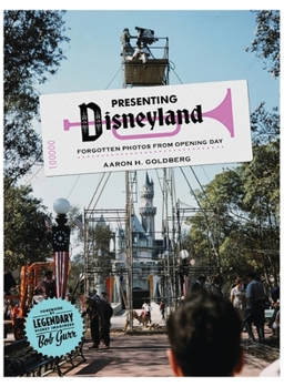 Hardcover Presenting Disneyland: Forgotten Photographs From Opening Day Book
