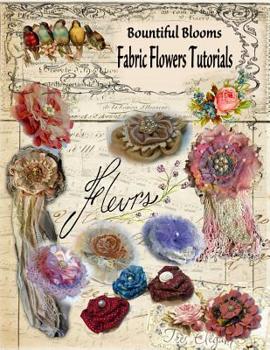 Paperback Fabric Flower Tutorials: Bountiful Blooms Book