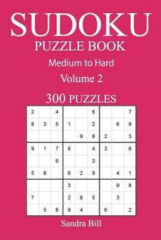 Paperback 300 Medium to Hard Sudoku Puzzle Book: Volume 2 Book