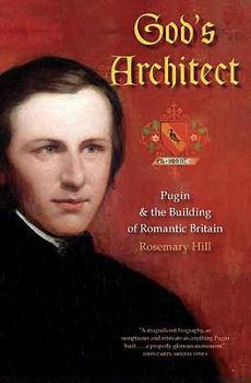 Hardcover God's Architect: Pugin and the Building of Romantic Britain Book