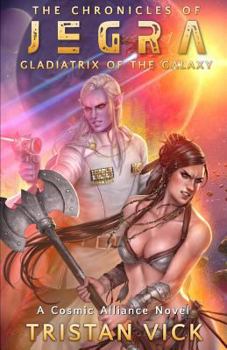 Paperback The Chronicles of Jegra: Gladiatrix of the Galaxy Book