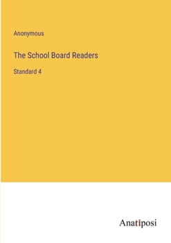 Paperback The School Board Readers: Standard 4 Book