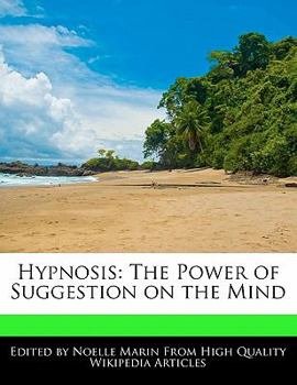 Hypnosis : The Power of Suggestion on the Mind