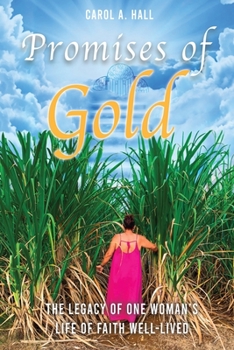 Paperback Promises of Gold: The Legacy of One Woman's Life of Faith Well-Lived Book