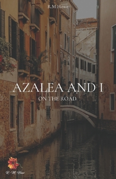 Azalea And I: On The Road