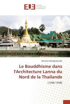 Paperback Le Bouddhisme Dans Larchitecture Lanna Du Nord de la Thailande [French] Book
