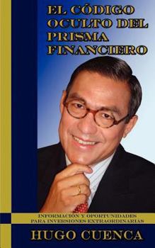 Paperback El Codigo Oculto del Prisma Financiero (Spanish Edition) [Spanish] Book