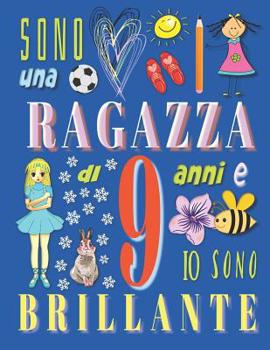 Paperback Sono una ragazza di 9 anni e io sono brillante: Album da disegno sketchbook per ragazze di nove anni [Italian] Book