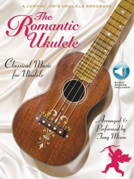 Paperback The Romantic Ukulele: Arranged & Performed by Tony Mizen a Jumpin' Jim's Ukulele Songbook Book
