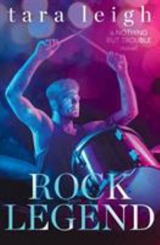 Rock Legend - Book #2 of the Nothing but Trouble