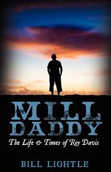 Paperback Mill Daddy: The Life and Times of Roy Davis Book