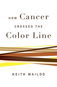 Hardcover How Cancer Crossed the Color Line Book