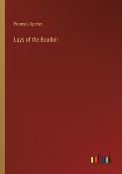 Lays Of The Boudoir