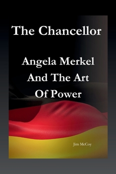 Paperback The Chancellor: Angela Merkel And The Art Of Power Book