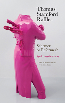 Paperback Thomas Stamford Raffles: Schemer or Reformer? Book