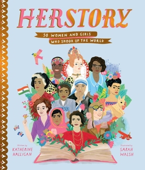 Hardcover Herstory: 50 Women and Girls Who Shook Up the World Book