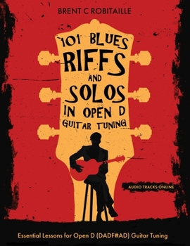 Paperback 101 Blues Riffs &Solos in Open D Guitar Tuning: Essential Lessons for Open D (DADF#AD) Guitar Tuning Book