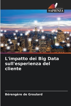 Paperback L'impatto dei Big Data sull'esperienza del cliente [Italian] Book