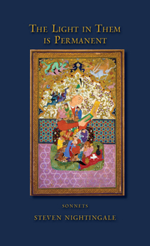 Paperback The Light in Them Is Permanent: 99 Sonnets by Book