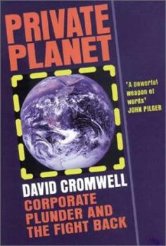 Paperback Private Planet: Corporate Plunder and the Fight Back Book