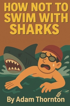 Paperback How Not To Swim With Sharks Book