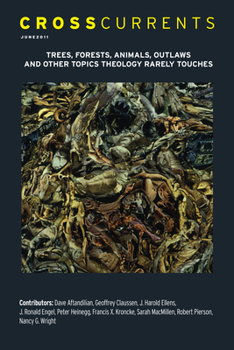 Paperback Crosscurrents: Trees, Forests, Animals, Outlaws, and Other Topics Theology Rarely Touches: Volume 61, Number 2, June 2011 Book