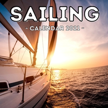 Paperback Sailing Calendar 2021: Cute Gift Idea For Boat Lovers Men And Women Book