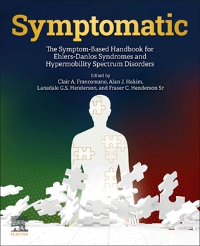Paperback Symptomatic: The Symptom-Based Handbook for Ehlers-Danlos Syndromes and Hypermobility Spectrum Disorders Book
