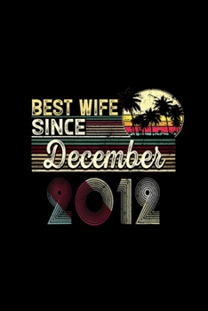 Paperback Best Wife Since December 2012 7th anniversary: Notebook Blank Lined Ruled 6x9, 120 Pages Book